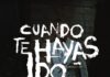 CUANDO TE HAYAS IDO el nuevo trabajo de SANTIAGO CRUZ.